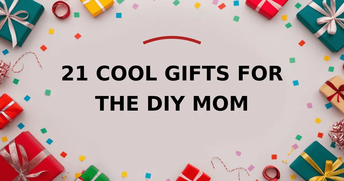 21 Cool Gifts for the DIY Mom